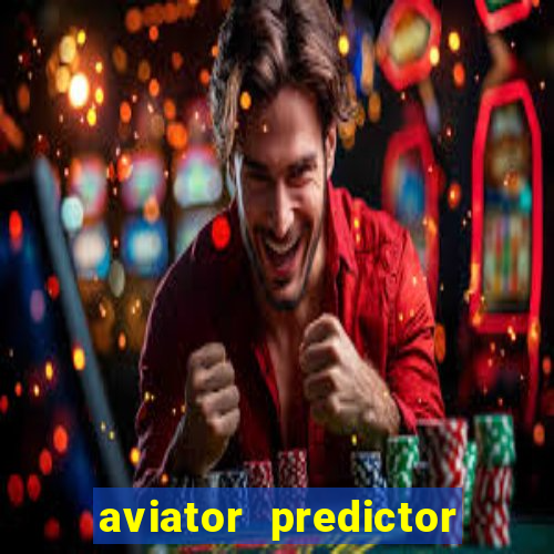 aviator predictor v4.0 download